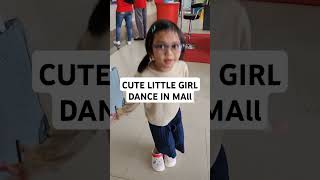 CUTE LITTLE GIRL DANCE IN MALL CuteLittleGirl cutegirldanceinmall [upl. by George]