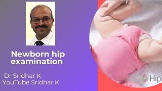 Newborn hip examination DDHDevelopmental dysplasia of hip Dr Sridhar Kalyanasundaram [upl. by Sivra147]