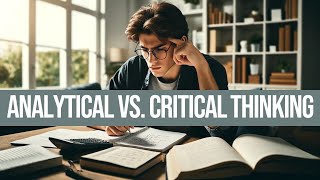 Analytical Thinking vs Critical Thinking [upl. by Chadabe]