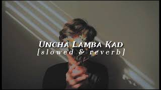 Uncha Lamba Kad  slowed amp reverb yourdude2023 [upl. by Ilarin]