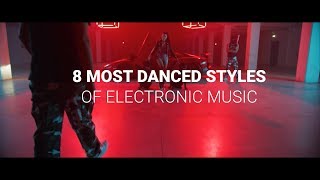 The 8 most DANCED STYLES of ELECTRONIC MUSIC  2019 [upl. by Grant]