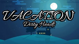 Dirty Heads  Vacation перевод песни на Русский язык [upl. by Atok]