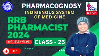 RRB Pharmacist 2024 Class 25 l Ayurveda Siddha Unani amp Homeopathic System  Pharmacognosy Live [upl. by Iaj129]