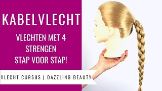 VLECHTEN MET 4 STRENGEN  HOE MAAK JE EEN KABELVLECHT  Vlecht Cursus Dazzling Beauty deel 9 [upl. by Adlesirk]