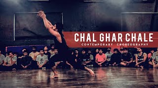 Chal Ghar Chale  Contemporary Dance  Choreography  Malang Shubham Singh [upl. by Calbert]