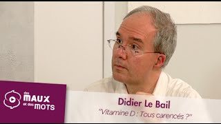 Vitamine D tous carencés  Didier Le Bail [upl. by Forsta]