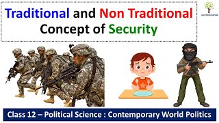 Traditional and Non Traditional Notions of Security  Class 12 Political Science [upl. by Mayes]