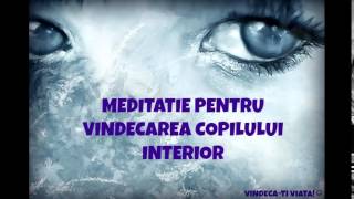 Meditatie de vindecare a copilului interior [upl. by Yrek823]