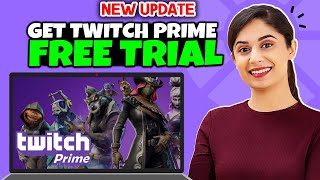 How To Get Twitch Prime Free Trial 2024  Full Guide [upl. by Bronson]