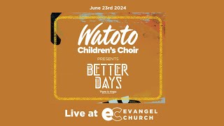 Watoto Childrens Choir  Live at Evangel  June 23rd 2024 [upl. by Des470]