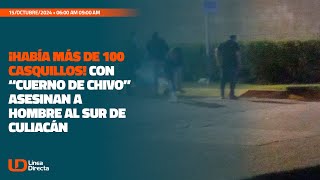 ¡Había más de 100 casquillos Con “cuerno de chivo” asesinan a hombre al sur de Culiacán [upl. by Nedrud180]