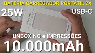 BATERIA CARREGADOR PORTÁTIL COM 10000mAh e 25W DA SAMSUNG UNBOXING e IMPRESSÕES [upl. by Imena]