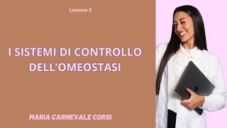 I SISTEMI DI CONTROLLO DELL OMEOSTASI  LEZIONE 3 [upl. by Dier]