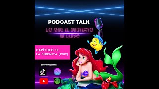 Capítulo 11 La sirenita 1989  Podcast Lo que el subtexto se llevó [upl. by Alenas924]