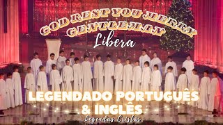 🌟Música Natalina 2 GOD REST YOU MERRY GENTLEMEN  Libera  LEGENDADO [upl. by Magnusson689]