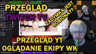 XAYOO  PRZEGLĄD YT I TWITCHA OGLĄDANIE EKIPY WK [upl. by Rebmik]