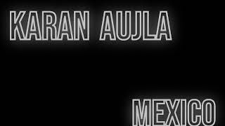 karan aujla mexico song [upl. by Wetzel333]