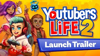 YOUTUBERS LIFE 2  OFFICIAL LAUNCH TRAILER [upl. by Su]