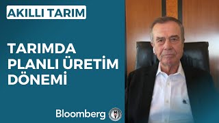 Akıllı Tarım  Tarımda Planlı Üretim Dönemi  19 Eylül 2023 [upl. by Scot]