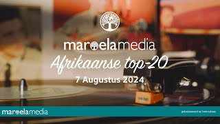 Maroela Media se Afrikaanse top20  7 Augustus 2024 [upl. by Gerstein]