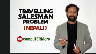 Traveling Salesman Problem  Dynamic Programming  Explanation in Nepali  compuTERMero [upl. by Dranyar]