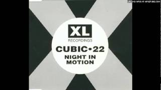 Cubic 22  Night In Motion Radio Edit [upl. by Renata]