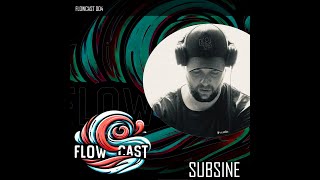 FLOWCAST 004  SUBSINE [upl. by Kentigerma]