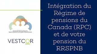 Intégration du Régime de pensions du Canada RPC et de votre pension du RRSPNB [upl. by Ddahc106]