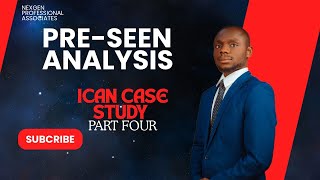 ICAN Preseen Case Study Analysis Part 4 [upl. by Nyladgam559]