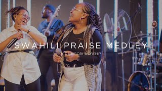 Swahili Praise Medley  ICC Nairobi Praise Set [upl. by Aicat]