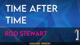 Time After Time  Rod Stewart KARAOKE [upl. by Pall]