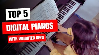 5 Best Digital Pianos With Weighted Keys 2023 Weighted Digital Keyboards [upl. by Ludly]