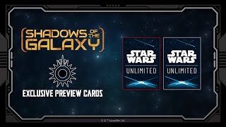 Star Wars Unlimited  2 Exclusive Shadows of the Galaxy Preview Cards [upl. by Centeno]