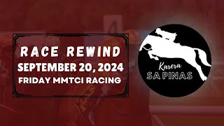 MMTCI RACE REWIND  SEPTEMBER 20 2024  FRIDAY MMTCI RACING  Karera Sa Pinas [upl. by Niatirb]