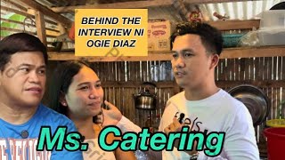 BEHIND THE INTERVIEW NI OGIE DIAZ KAY MS CATERING [upl. by Itnaihc]