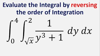 Evaluate Integral by reversing order of integration 1y3  1 dy dx y  sqrtx to 2 x  0 to 4 [upl. by Jallier]