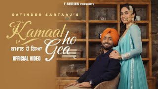 Kamaal Ho Gea Official Video Satinder Sartaaj  Manan Bhardwaj  Bhindder B  Latest Punjabi Songs [upl. by Nodarse]