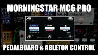 How I Use The Morningstar MC6 Pro  Pedalboard amp Ableton Midi Control [upl. by Buchbinder990]