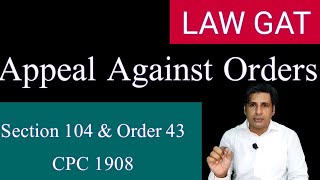 Appeals Against Orders  Section 104 amp Order 43 CPC 1908 appealable orders [upl. by Sipple548]