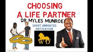 Choosing a LIFE PARTNER by Dr Myles Munroe Must Watch for SinglesAnimated [upl. by Yleik253]