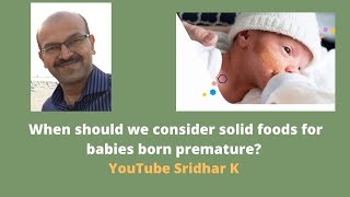 When should we consider solid foods for babies born premature Dr Sridhar K [upl. by Sergeant811]