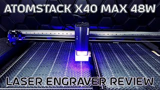 Atomstack X40 Max 48W Laser Engraver Review [upl. by Azilanna345]