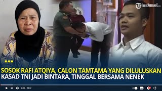 Sosok Rafi Atqiya Calon Tamtama yang Diluluskan KASAD TNI Jadi Bintara Tinggal Bersama Nenek [upl. by Ainatit423]