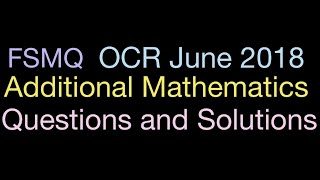 FSMQ Additional Mathematics OCR June 2018 Questions and Solutions Past Paper [upl. by Zachary]