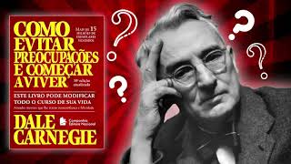 Audiobook  COMO EVITAR PREOCUPAÇÕES E COMEÇAR A VIVER  Dale Carnegie Completo [upl. by Dnallor]