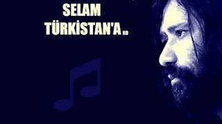 SELAM TÜRKİSTANA  Osman Öztunç [upl. by Nelram]