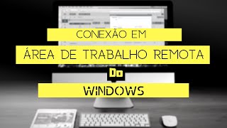 RDP Realizando Conexão Área de Trabalho Remota Windows [upl. by Spielman602]