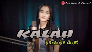 KALAH  Karaoke cowok duet dangdut koplo [upl. by Ariaec721]