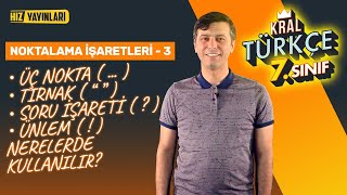 Üç Nokta Ünlem ve Tırnak İşareti Nerelerde Kullanılır 7 Sınıf Türkçe Noktalama İşaretleri 2022 [upl. by Wales]