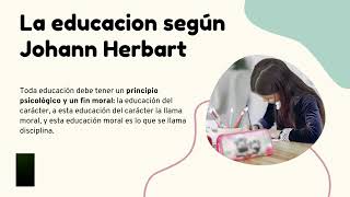 Johann Herbart Corrientes filosóficas de la educación [upl. by Waldner]